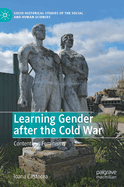 Learning Gender after the Cold War: Contentious Feminisms