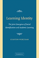 Learning Identity: The Joint Emergence of Social Identification and Academic Learning