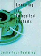 Learning in Embedded Systems - Kaelvling, Leslie Pack, and Kaelbling, Leslie P