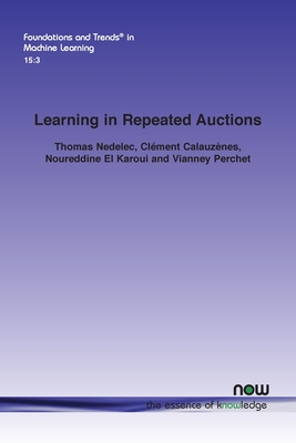 Learning in Repeated Auctions - Nedelec, Thomas, and Calauznes, Clment, and El Karoui, Noureddine