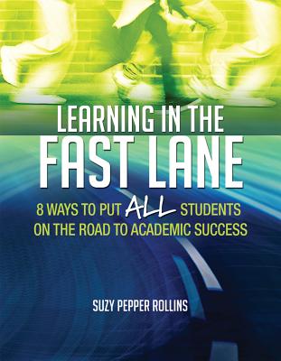 Learning in the Fast Lane: 8 Ways to Put All Students on the Road to Academic Successascd - Rollins, Suzy Pepper