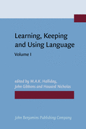 Learning, Keeping and Using Language: Selected Papers from the Eighth World Congress of Applied Linguistics, Sydney, 16-21 August 1987. 2 Volumes (Set)