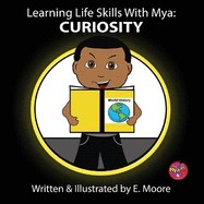 Learning Life Skills with Mya: Curiosity: Curiosity