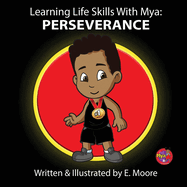 Learning Life Skills with Mya: Perseverance