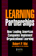 Learning Partnerships: How Leading American Companies Implement Organizational Learning - Mai, Robert, and McAdams, Jerry L