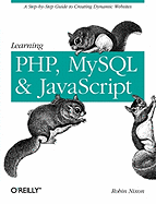 Learning PHP, MySQL, and JavaScript: A Step-By-Step Guide to Creating Dynamic Websites
