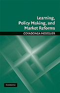 Learning, Policy Making, and Market Reforms