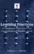 Learning Practices: Assessment and Action for Organizational Improvement - DiBella, Anthony J.