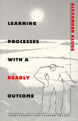 Learning Processes with a Deadly Outcome - Kluge, Alexander, and Pavsek, Christopher (Translated by)