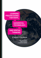 Learning Progressions for Maps, Geospatial Technology, and Spatial Thinking: A Research Handbook