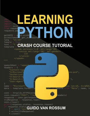 Learning Python: Crash Course Tutorial - Rossum, Guido Van, and Python Development Team