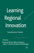 Learning Regional Innovation: Scandinavian Models