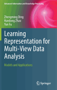 Learning Representation for Multi-View Data Analysis: Models and Applications