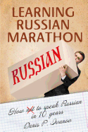 Learning Russian Marathon: How to Speak Russian in 10 Years