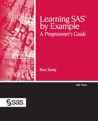 Learning SAS by Example: A Programmer's Guide - Cody, Ron