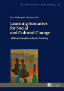 Learning Scenarios for Social and Cultural Change: Bildung? Through Academic Teaching