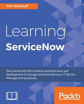 Learning ServiceNow - Woodruff, Tim