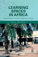 Learning Spaces in Africa: Critical Histories to 21st Century Challenges and Change