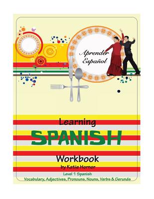 Learning Spanish Workbook: Level 1 Spanish - Hornor, Katie