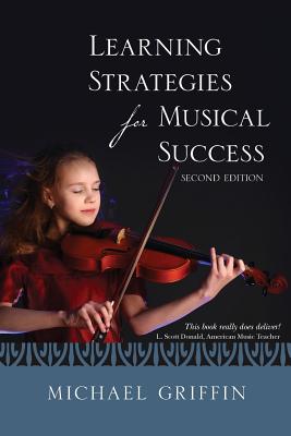 Learning Strategies For Musical Success - Griffin, Michael