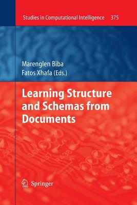 Learning Structure and Schemas from Documents - Biba, Marenglen (Editor), and Xhafa, Fatos (Editor)