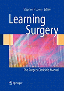 Learning Surgery: The Surgery Clerkship Manual