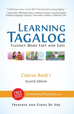 Learning Tagalog - Fluency Made Fast and Easy - Course Book 1 (Book 2 of 7) Color + Free Audio Download - De Vos, Frederik, and De Vos, Fiona