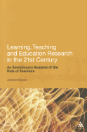 Learning, Teaching and Education Research in the 21st Century: An Evolutionary Analysis of the Role of Teachers