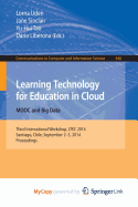 Learning Technology for Education in Cloud - Mooc and Big Data: Third International Workshop, Ltec 2014, Santiago, Chile, September 2-5, 2014. Proceedings