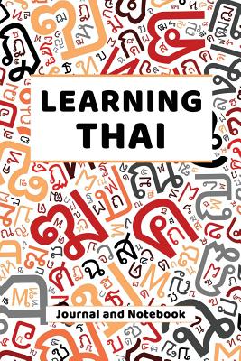 Learning Thai Journal and Notebook: A modern resource for beginners and students learning Thai - Publishing, Language