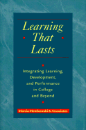 Learning That Lasts: Integrating Learning, Development, and Performance in College and Beyond