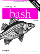 Learning the Bash Shell - Newham, Cameron, and Rosenblatt, Bill