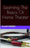 Learning the Basics of Home Theater