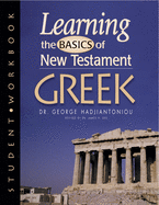 Learning the Basics of New Testament Greek Grammar (Workbook)