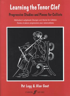 Learning the Tenor Clef (Cello): Progressive Studies and Pieces for Cello - Legg, Patt, and Gout, Alan