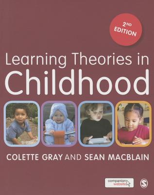 Learning Theories in Childhood - Gray, Colette, and MacBlain, Sean