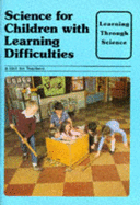 Learning Through Science: Children with Learning Difficulties - Schools Council