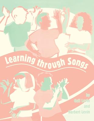 Learning Through Songs - Levin, Herbert, and Levin, Gail