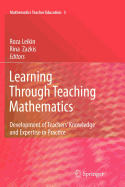Learning Through Teaching Mathematics: Development of Teachers' Knowledge and Expertise in Practice