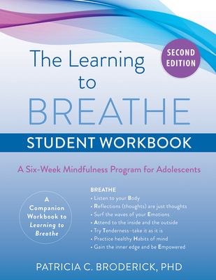 Learning to Breathe Student Workbook: A Six-Week Mindfulness Program for Adolescents - Broderick, Patricia C, PhD