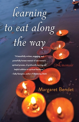 Learning to Eat Along the Way: A Memoir - Bendet, Margaret