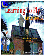 Learning to Fly. Ranch Stories. Alenka's Tales. Book 4: Ranch Stories