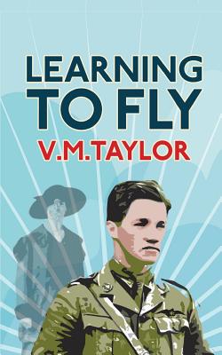 Learning to Fly - Taylor, V M