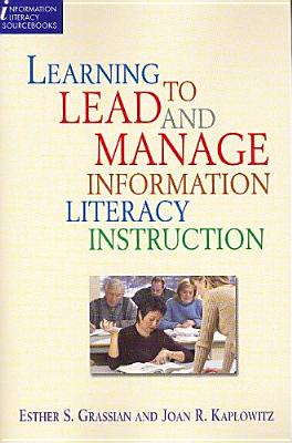 Learning to Lead & Manage Info Lit - Grassian, Esther S