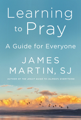 Learning to Pray: A Guide for Everyone - Martin, James