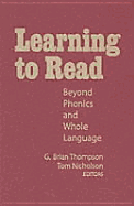 Learning to Read: Beyond Phonics and Whole Language - Nicholson, Tom, Professor, and Thompson, Brian