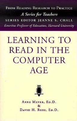 Learning to Read in the Computer Age - Meyer, Anne, Edd, and Rose, David