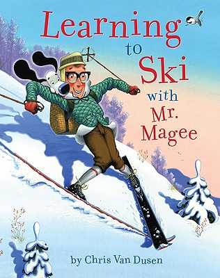 Learning to Ski with Mr. Magee - Van Dusen, Chris