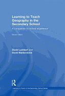 Learning to Teach Geography in the Secondary School: A Companion to School Experience