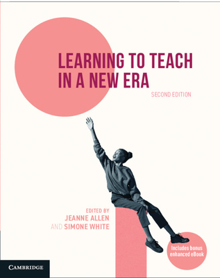 Learning to Teach in a New Era - Allen, Jeanne (Editor), and White, Simone (Editor)